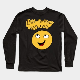 THIS IS HOW EYE ROLL Long Sleeve T-Shirt